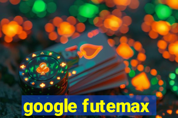 google futemax